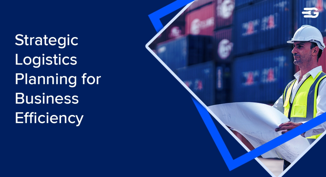 Logistics Planning 101: Building a Freight Strategy That Scales With Your Business